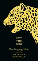 I Saw the Dog - Cómo funciona el lenguaje - I Saw the Dog - How Language Works