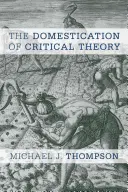 La domesticación de la teoría crítica - The Domestication of Critical Theory