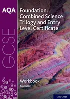 AQA GCSE Foundation: AQA GCSE Foundation: Combined Science Trilogy and Entry Level Certificate Workbook - AQA GCSE Foundation: Combined Science Trilogy and Entry Level Certificate Workbook