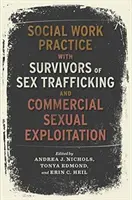 Práctica del trabajo social con supervivientes del tráfico sexual y la explotación sexual comercial - Social Work Practice with Survivors of Sex Trafficking and Commercial Sexual Exploitation