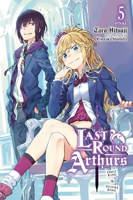 Last Round Arthurs, Vol. 5 (Novela ligera): Once King & Future King - Last Round Arthurs, Vol. 5 (Light Novel): Once King & Future King