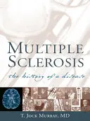 Esclerosis múltiple: Historia de una enfermedad - Multiple Sclerosis: The History of a Disease