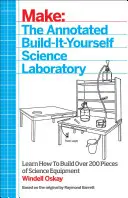 The Annotated Build-It-Yourself Science Laboratory: Construye más de 200 equipos científicos - The Annotated Build-It-Yourself Science Laboratory: Build Over 200 Pieces of Science Equipment!