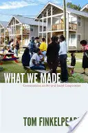 Lo que hicimos: Conversaciones sobre arte y cooperación social - What We Made: Conversations on Art and Social Cooperation