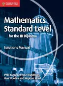 Matemáticas para el Diploma Ib Nivel Estándar Manual de Soluciones - Mathematics for the Ib Diploma Standard Level Solutions Manual