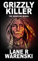 Grizzly Killer: La rueda medicinal - Grizzly Killer: The Medicine Wheel