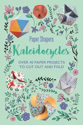 Moldeadoras de papel Kaleidocycles - Kaleidocycles Paper Shapers