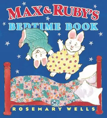 El libro de Max y Ruby - Max and Ruby's Bedtime Book