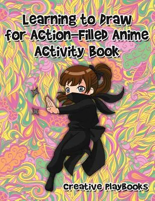 Libro de Actividades para Aprender a Dibujar Anime Lleno de Acción - Learning to Draw for Action-Filled Anime Activity Book