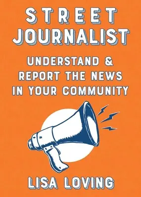 Periodista de calle: Comprender e informar sobre las noticias de su comunidad - Street Journalist: Understand and Report the News in Your Community