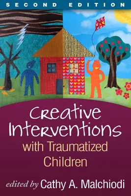 Intervenciones creativas con niños traumatizados, segunda edición - Creative Interventions with Traumatized Children, Second Edition