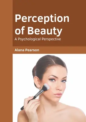 Percepción de la belleza: Una perspectiva psicológica - Perception of Beauty: A Psychological Perspective