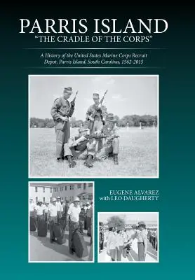 Parris Island: The Cradle of the Corps: A History of the United States Marine Corps Recruit Depot, Parris Island, South Carolina, 156