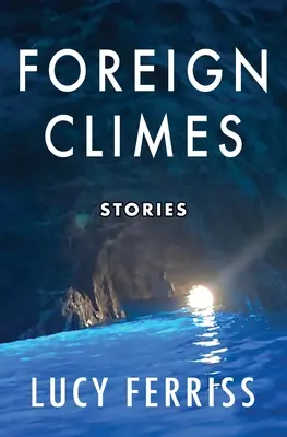 Climas extranjeros: Relatos - Foreign Climes: Stories