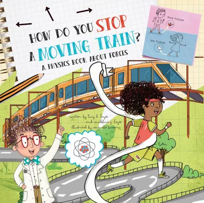 ¿Cómo se detiene un tren en movimiento? Un libro de física sobre fuerzas: Un libro de física sobre las fuerzas - How Do You Stop a Moving Train? a Physics Book about Forces: A Physics Book about Forces