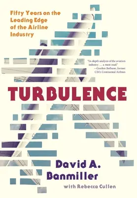Turbulence: Cincuenta años en la vanguardia de la industria aérea - Turbulence: Fifty Years on the Leading Edge of the Airline Industry