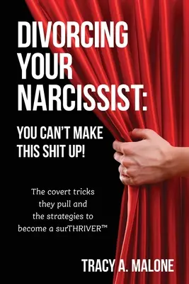 Divorciarse de un narcisista: ¡You Can't Make This Shit Up! - Divorcing Your Narcissist: You Can't Make This Shit Up!