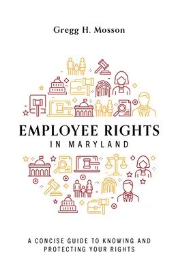 Derechos del empleado en Maryland: Guía concisa para conocer y proteger sus derechos - Employee Rights in Maryland: A Concise Guide to Knowing and Protecting Your Rights