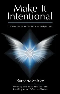 Hazlo con intención: aprovecha el poder de las perspectivas positivas - Make It Intentional: Harness the Power of Positive Perspectives