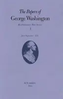 Los papeles de George Washington, 1: junio-septiembre de 1775 - The Papers of George Washington, 1: June-September 1775