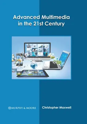 Multimedia avanzada en el siglo XXI - Advanced Multimedia in the 21st Century