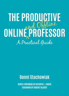 El profesor productivo online y offline: Guía práctica - The Productive Online and Offline Professor: A Practical Guide