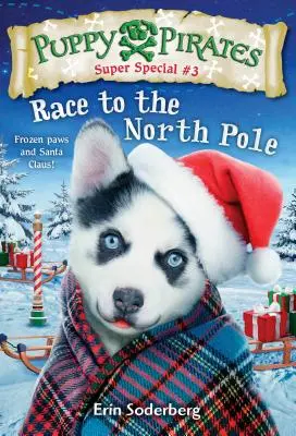 Puppy Pirates Super Special #3: Carrera hacia el Polo Norte - Puppy Pirates Super Special #3: Race to the North Pole