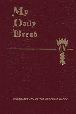 Mi pan de cada día: Resumen de la vida espiritual: Simplificado y ordenado para la lectura, la reflexión y la oración diarias - My Daily Bread: A Summary of the Spiritual Life: Simplified and Arranged for Daily Reading, Reflection and Prayer