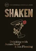 Shaken - Beber con James Bond e Ian Fleming, el libro oficial de cócteles - Shaken - Drinking with James Bond and Ian Fleming, the official cocktail book