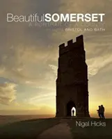 Beautiful Somerset - Un retrato de un condado, incluyendo Bristol y Bath - Beautiful Somerset - A Portrait of a County, including Bristol and Bath