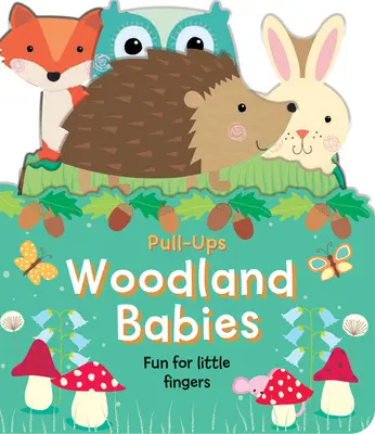 Bebés del bosque: Diversión para dedos pequeños - Woodland Babies: Fun for Little Fingers