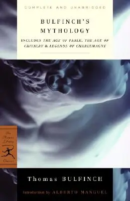 Mitología de Bulfinch: Incluye la Edad de la Fábula, la Edad de la Caballería y las Leyendas de Carlomagno - Bulfinch's Mythology: Includes the Age of Fable, the Age of Chivalry & Legends of Charlemagne