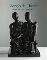 Giorgio de Chirico - Mito y arqueología - Giorgio de Chirico - Myth and Archaeology