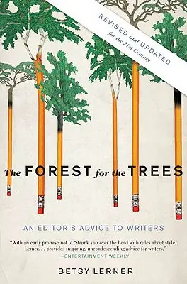 El bosque por los árboles: Consejos de un editor a los escritores - The Forest for the Trees: An Editor's Advice to Writers