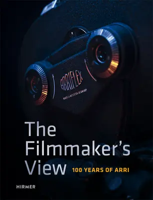 La mirada del cineasta: 100 años de Arri - The Filmmaker's View: 100 Years of Arri