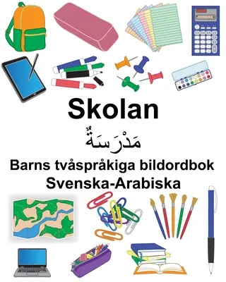 Sueco-árabe School Diccionario ilustrado bilingüe para niños - Svenska-Arabiska Skolan Barns tvsprkiga bildordbok