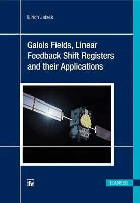 Campos de Galois, registros de desplazamiento de realimentación lineal y sus aplicaciones - Galois Fields, Linear Feedback Shift Registers and Their Applications