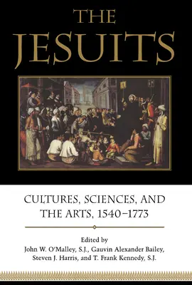 Los jesuitas: Culturas, ciencias y artes, 1540-1773 - The Jesuits: Cultures, Sciences, and the Arts, 1540-1773