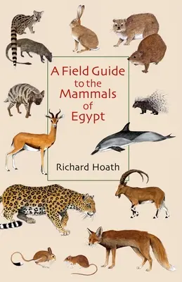 Guía de campo de los mamíferos de Egipto - A Field Guide to the Mammals of Egypt