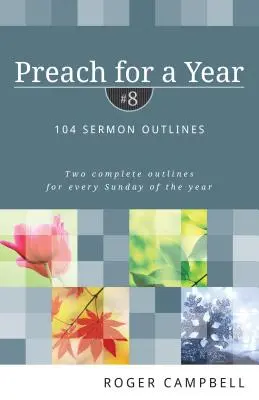 Predicar durante un año: 104 esquemas de sermón - Preach for a Year: 104 Sermon Outlines