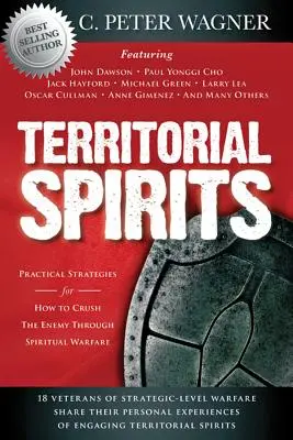 Espíritus Territoriales: Estrategias Prácticas para Aplastar al Enemigo a Través de la Guerra Espiritual - Territorial Spirits: Practical Strategies for How to Crush the Enemy Through Spiritual Warfare