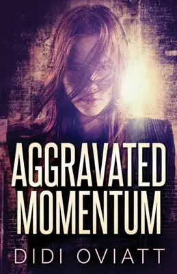 Aggravated Momentum: Un thriller psicológico fascinante - Aggravated Momentum: A Riveting Psychological Thriller