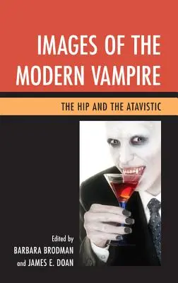 Imágenes del vampiro moderno: Lo moderno y lo atávico - Images of the Modern Vampire: The Hip and the Atavistic