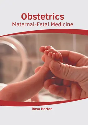 Obstetricia: Medicina Materno-Fetal - Obstetrics: Maternal-Fetal Medicine