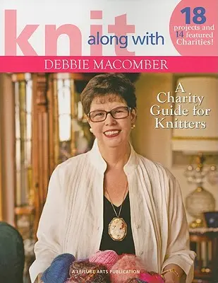 Teje con Debbie Macomber: Guía benéfica para tejedores - Knit Along with Debbie Macomber: A Charity Guide for Knitters