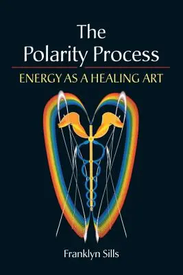 El Proceso de Polaridad: La energía como arte curativo - The Polarity Process: Energy as a Healing Art