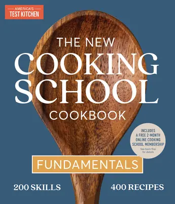 El Nuevo Libro de Cocina de la Escuela de Cocina: Fundamentos - The New Cooking School Cookbook: Fundamentals