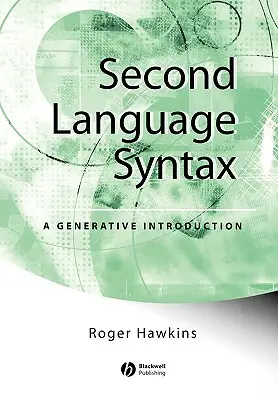 Sintaxis de segundas lenguas: Una introducción generativa - Second Language Syntax: A Generative Introduction