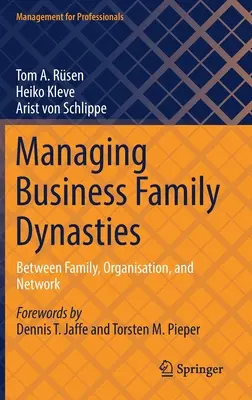 Gestión de dinastías familiares empresariales: Entre la familia, la organización y la red - Managing Business Family Dynasties: Between Family, Organisation, and the Network