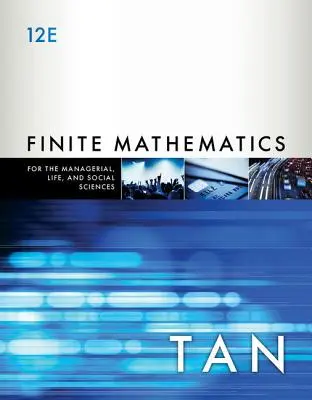 Matemáticas finitas para las ciencias empresariales, sociales y de la vida: Un enfoque aplicado - Finite Mathematics for the Managerial, Life, and Social Sciences: An Applied Approach